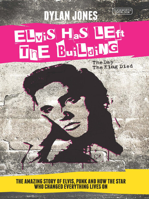Title details for Elvis Has Left the Building by Dylan Jones - Available